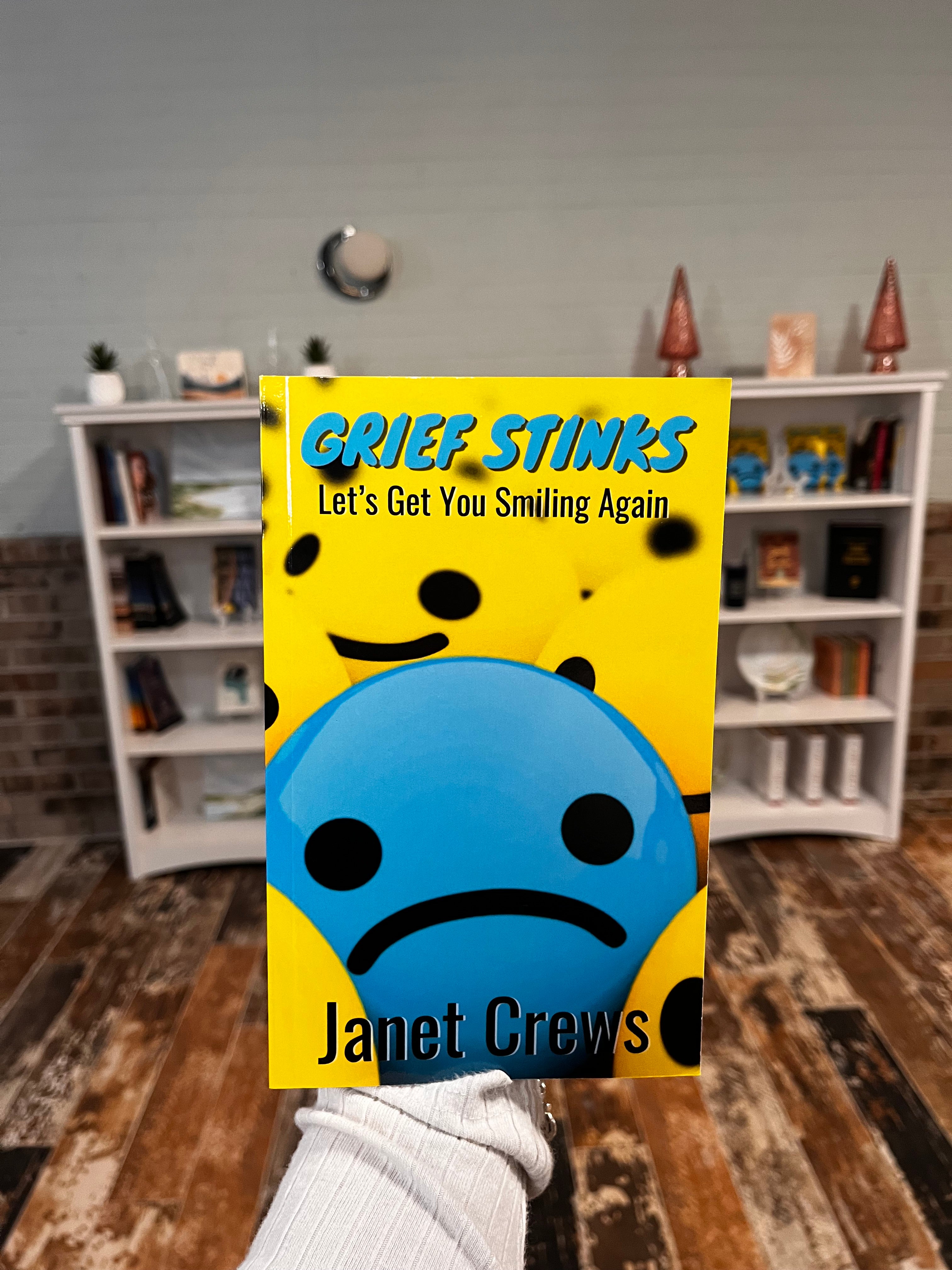 Grief Stinks: Let’s Get You Smiling Again